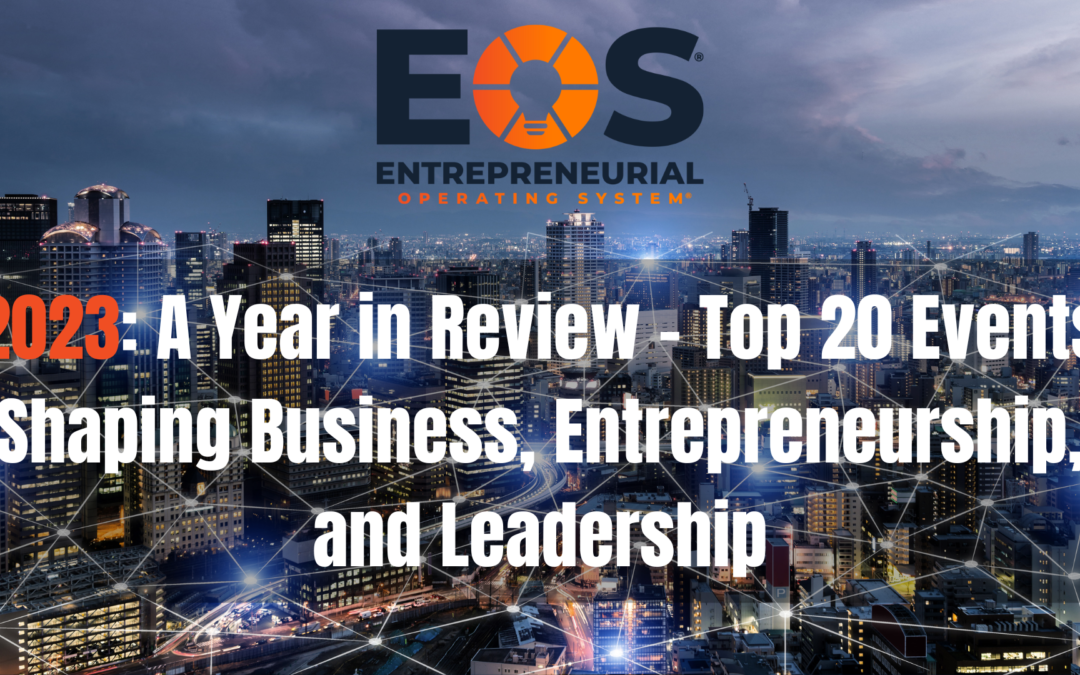 “A Year in Review – Top 20 Events Shaping Business, Entrepreneurship, and Leadership”